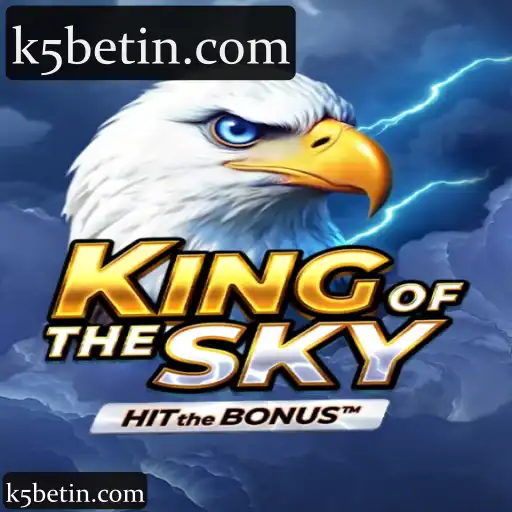 k5bet - KingOfTheSky: Aposte com Confiança e Explore Benefícios Excepcionais