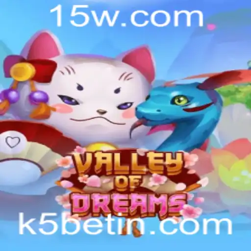 Desvendando ValleyofDreams: Um Novo Horizonte de Entretenimento com k5bet